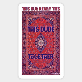 THE BIG LEBOWSKI – THIS RUG REALLY TIES THIS DUDE TOGETHER portrait Magnet